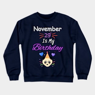 november 29 st is my birthday Crewneck Sweatshirt